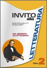Invito alla letteratura. Vol. 2 - Giorgio Bàrberi Squarotti, Giordano Genghini, Annalisa Pardini - Libro Atlas 2006 | Libraccio.it