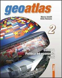 Geoatlas. Con espansione online. Vol. 2: Europa-Politica ed economia-Stati. - Marco Astolfi, Delia Romano - Libro Atlas 2007 | Libraccio.it