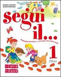 Segui il... Percorso di lingua-Finestra sui linguaggi. Per la 1ª classe elementare. Con espansione online - Daniela Praudi, Elena Speciale - Libro Atlas 2007 | Libraccio.it