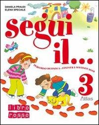 Segui il... Per la 3ª classe elementare. Con espansione online - Daniela Praudi, Elena Speciale - Libro Atlas 2007 | Libraccio.it