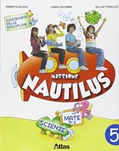 Missione Nautilus. Matematica e scienze. Per la 5ª classe elementare. Con espansione online