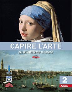 Capire l'arte. Con e-book. Vol. 2: Dal Quattrocento al Rococò - Gillo Dorfles, Cristina Dalla Costa, Gabrio Pieranti - Libro Atlas 2016 | Libraccio.it