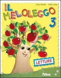 Il meloleggo. Per la 3ª classe elementare. Con espansione online. Vol. 3 - Silvia Tonolini, Paola Lenta - Libro Atlas 2009 | Libraccio.it