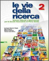 Le vie della ricerca. Per la Scuola media. Vol. 2 - Luciana Sereno Regis, Ugo Scaioni, Marina Stefani - Libro Atlas 2009 | Libraccio.it
