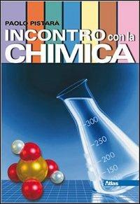 Incontro con la chimica. Con espansione online - Paolo Pistarà - Libro Atlas 2009 | Libraccio.it