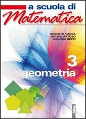 A scuola di matematica. Geometria. Con espansione online. Vol. 3