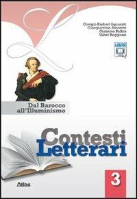 Contesti letterari. Per le Scuole superiori. Vol. 3: Dal barocco all'illuminismo. - Giorgio Bàrberi Squarotti, Giangiacomo Amoretti, Giannino Balbis - Libro Atlas 2011 | Libraccio.it
