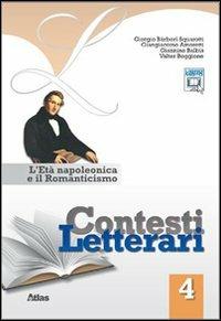 Contesti letterari. Per le Scuole superiori. Vol. 4: L'età napoleonica e il Romanticismo. - Giorgio Bàrberi Squarotti, Giangiacomo Amoretti, Giannino Balbis - Libro Atlas 2011 | Libraccio.it