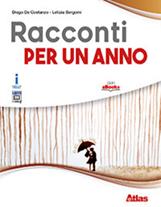 Racconti per un anno. - Diego De Costanzo, Letizia Bergomi - Libro Atlas 2019 | Libraccio.it
