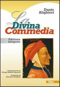 La Divina Commedia. Con DVD-ROM. Con espansione online - Dante Alighieri, Giorgio Bàrberi Squarotti, Giordano Genghini - Libro Atlas 2011 | Libraccio.it