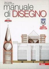 Manuale di disegno. Per i Licei. Con e-book. Con espansione online