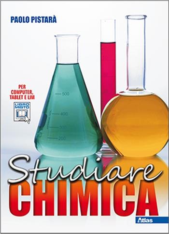 Studiare chimica. Con espansione online - Paolo Pistarà - Libro Atlas 2013 | Libraccio.it