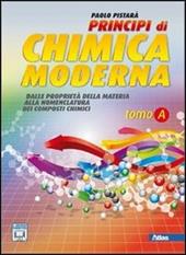 Principi di chimica moderna. Vol. A: Dalle proprietà della materia alla nomenclatura. Con espansione online