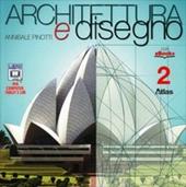 Architettura e disegno. Per i Licei. Con e-book. Con espansione online. Vol. 2
