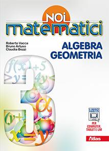 Noi matematici. Con e-book. Con espansione online. Vol. 3 - Roberto Vacca, Bruno Artuso, Claudia Bezzi - Libro Atlas 2015 | Libraccio.it