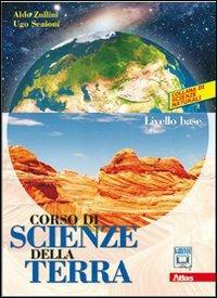 Corso di scienze della terra. Con espansione online. Vol. 1: Livello base. - Aldo Zullini, Ugo Scaioni - Libro Atlas 2011 | Libraccio.it
