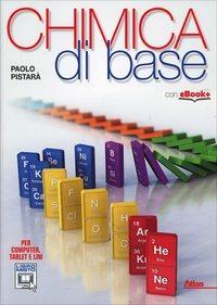 Chimica di base. Con e-book. Con espansione online - Paolo Pistarà - Libro Atlas 2014 | Libraccio.it