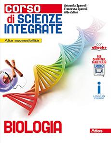 Corso di scienze integrate. Biologia. Con e-book. Con espansione online - Aldo Zullini, Ugo Scaioni, SPARVOLI ANTONELLA - Libro Atlas 2016 | Libraccio.it