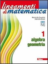 Lineamenti di matematica. Algebra-Geometria. Con espansione online. Vol. 1