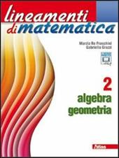 Lineamenti di matematica. Algebra-Geometria. Per le Scuole superiori. Con espansione online. Vol. 2