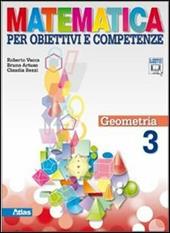 Matematica per obiettivi e competenze. Con espansione online. Vol. 3: Geometria