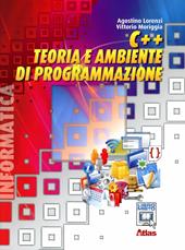 C++. Teoria e ambiente di programmazione. Con espansione online