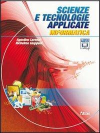 Scienze e tecnologie applicate. Per le Scuole superiori. - Agostino Lorenzi - Libro Atlas 2011 | Libraccio.it