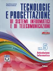 Tecnologie e progettazione di sistemi informatici e telecomunicazioni. Con e-book. Con espansione online. Vol. 5