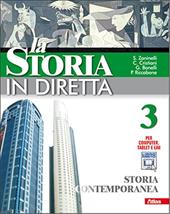 La storia in diretta. Con espansione online. Vol. 3: Storia contemporanea.