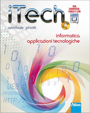 Itech informatica. Applicazioni tecnologiche. Per la Scuola media. Con DVD-ROM. - Annibale Pinotti - Libro Atlas 2012 | Libraccio.it
