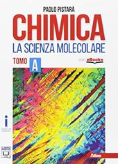 Chimica la scienza molecolare. Per le Scuole superiori. Con e-book. Con espansione online. Vol. A