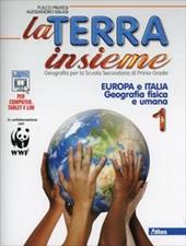 La terra insieme. Con e-book. Con espansione online. Vol. 1: Europa Italia. Geografia fisica e umana.