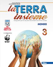 La terra insieme. Con geolaboratorio. Con e-book. Con espansione online. Vol. 3: Mondo