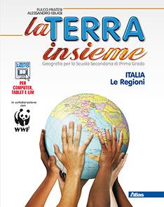 La Terra insieme. Le regione. Con e-book. Con espansione online - Fulco Pratesi, Alessandro Eblasi - Libro Atlas 2014 | Libraccio.it