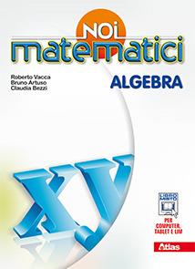 Noi matematici. Algebra-Laboratorio. Con e-book. Con espansione online - Roberto Vacca, Bruno Artuso, Claudia Bezzi - Libro Atlas 2014 | Libraccio.it
