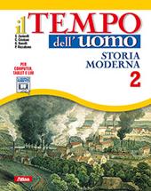 Il tempo dell'uomo. Con laboratorio. Con e-book. Con espansione online. Vol. 2: Storia moderna