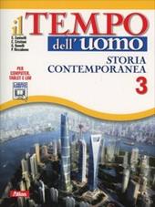 Il tempo dell'uomo. Con laboratorio. Con e-book. Con espansione online. Vol. 3: Storia contemporanea