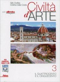 Civiltà d'arte. Con e-book. Con espansione online. Vol. 3 - Gillo Dorfles, Elena Princi, Angela Vettese - Libro Atlas 2014 | Libraccio.it