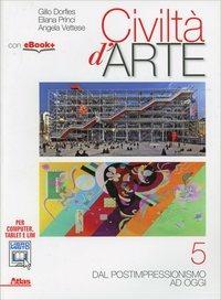 Civiltà d'arte. Per le Scuole superiori. Vol. 5 - Gillo Dorfles, Elena Princi, Angela Vettese - Libro Atlas 2014 | Libraccio.it