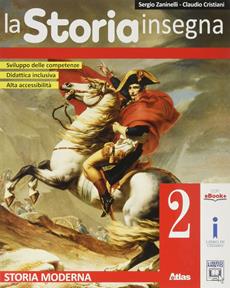 La storia insegna. Vol. 2: Storia moderna - Sergio Zaninelli, Claudio Cristiani - Libro Atlas 2016 | Libraccio.it