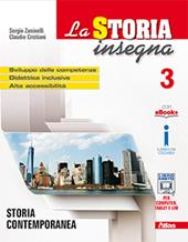 La storia insegna. Con e-book. Con Contenuto digitale per accesso on line. Vol. 3: Storia contemporanea