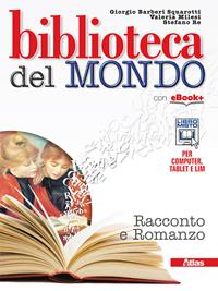 Biblioteca del mondo. Romanzo-Leggere. Con e-book. Con espansione online - Giorgio Bàrberi Squarotti, Stefano Re, Valeria Milesi - Libro Atlas 2014 | Libraccio.it