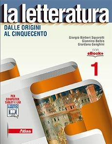 La letteratura. Con e-book. Con espansione online. Vol. 1 - Giorgio Bàrberi Squarotti, Giannino Balbis, Giordano Genghini - Libro Atlas 2015 | Libraccio.it