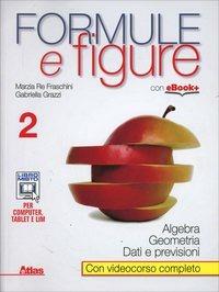 Formule e figure. Per le Scuole superiori. Vol. 2 - Marzia Re Fraschini, Gabriella Grazzi - Libro Atlas 2014 | Libraccio.it
