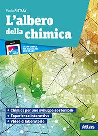 L'albero della chimica. Con Tavola periodica. Per le Scuole superiori. - Paolo Pistarà - Libro Atlas 2019 | Libraccio.it