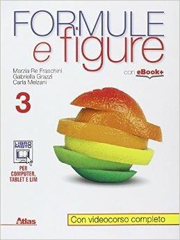 Formule e figure. Per i Licei e gli Ist. magistrali. Vol. 3 - Marzia Re Fraschini, Gabriella Grazzi - Libro Atlas 2015 | Libraccio.it