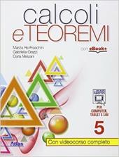 Calcoli e teoremi. Con e-book. Con espansione online. Vol. 5
