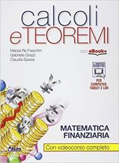 Calcoli e teoremi. Matematica finanziaria. Con e-book. Con espansione online