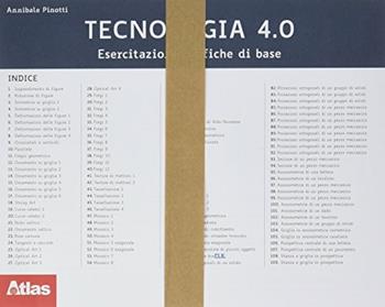 Tecnologia 4.0. Esercitazioni grafiche di base. - Annibale Pinotti - Libro Atlas 2017 | Libraccio.it