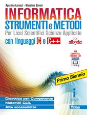 Informatica strumenti e metodi. Per il primo biennio delle Scuole superiori. Con e-book. Con espansione online